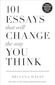 101 Essays That Will Change The Way You Think -  Brianna Wiest