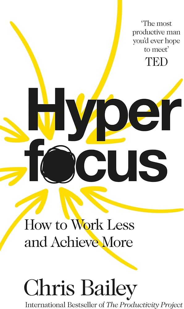 Hyper Focus - Chris Bailey