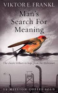 Man's Search For Meaning -  Victor E. Frankl